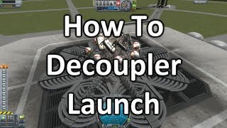 Kerbal Space Program  Decoupler Launching Guide [upl. by Jacobah168]