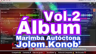 Marimba Autóctona Jolom Konob Vol 2 ÁLBUM por Koson Audioteca [upl. by Halyak]