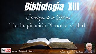 quotLa Bibliología XIIIquot Inspiración Plenaria Verbal Evis Luis Carballosa [upl. by Aitan]