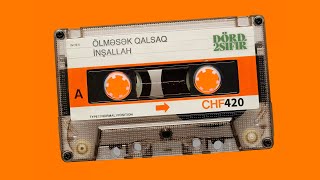 Dörd2Sıfır — Ölməsək Qalsaq İnşAllah [upl. by Ahsiak]