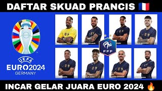 DAFTAR SKUAD PRANCIS EURO 2024  PEMAIN TIMNAS PRANCIS 2024 SIAP JUARA EURO 2024 🔥 [upl. by Wynnie949]