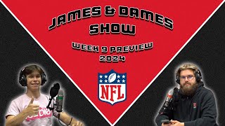 NFL Week 9 202425 Preview  The James amp Dames Show [upl. by Kcirnek]