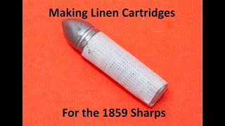 Making Linen Cartridges for the 1859 Sharps [upl. by Ettevets]