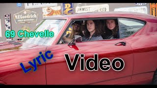 69 Chevelle Lyric Video [upl. by Akehsal272]