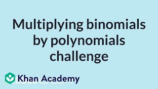 Multiplying binomials by polynomials challenge  Algebra I  High School Math  Khan Academy [upl. by Lemmie113]