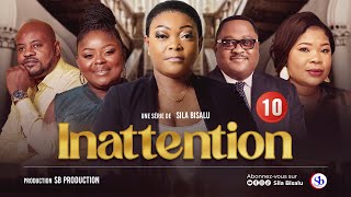 INATTENTION Ep10 Fin  Film congolais 2023  Sila Bisalu  SBproduction [upl. by Beutler]