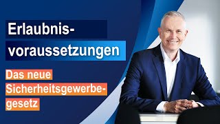 Sicherheitsgewerbegesetz SiGG § 45 Voraussetzungen für Erlaubnis erklärt 2023 [upl. by Kaila]