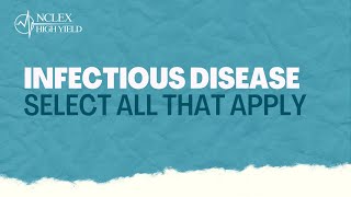 NCLEX INFECTIOUS DISEASE SELECT ALL THAT APPLY PRACTICE [upl. by Lonne]