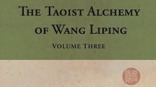 The Taoist Alchemy of Wang Liping Volume Three [upl. by Proudman]