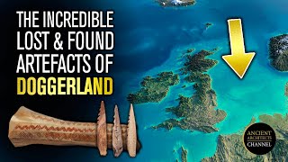 Doggerland Discoveries The Incredible Lost and Found Artefacts  Ancient Architects [upl. by Anielram562]