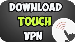 How to Download Touch Vpn for Pc [upl. by Bent24]