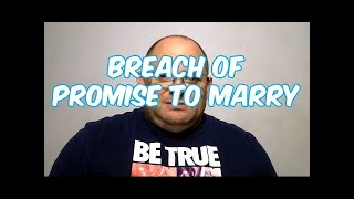 BREACH OF PROMISE OF MARRIAGE [upl. by Nassah]