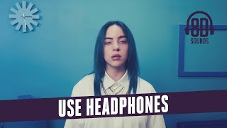 Bad Guy  Billie Eilish 8D AUDIO [upl. by Shari713]