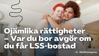 Ojämlika rättigheter – Var du bor avgör om du får LSSbostad [upl. by Whiting]