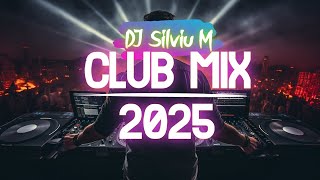 Music Mix 2025  Party Club Dance 2025  Best Remixes Of Popular Songs 2025 MEGAMIX DJ Silviu M [upl. by Auohc]