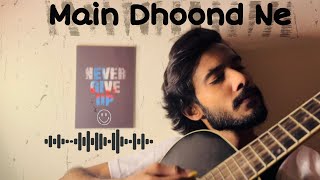 Main Dhoondne Ko Zamaane Mein  Arijit Singh  Cover  Munna Islam [upl. by Hako782]