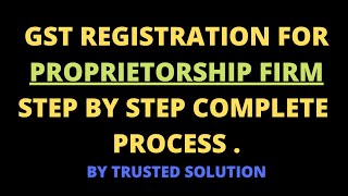 GST PROPRIETORSHIP REGISTRATION 2022  HOW TO APPLY GST REGISTRATION FOR PROPRIETORSHIP REGISTRATION [upl. by Maryanna]