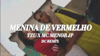 TZU amp MC Menor JP  Menina de Vermelho DC REMIX [upl. by Asela]