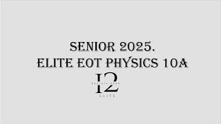 12 Elite physics EOT 1  10a [upl. by Blood]