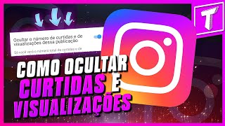 como OCULTAR AS CURTIDAS E VISUALIZAÇÕES de um post do instagram [upl. by Elena]