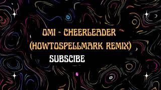 OMI Cheerleader Howtospellmark Remix [upl. by Stanford786]