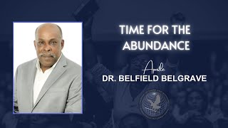 Apostle Dr Belfield Belgrave  Time For The Abundance [upl. by Eph]