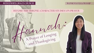 Women’s Fellowship  Character Studies on Prayer  Hannah A Prayer of Longing and Thanksgiving [upl. by Nagap]