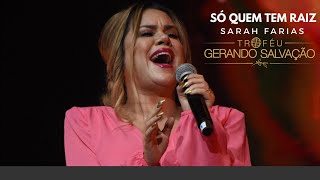 Sarah Farias  Só quem tem Raiz  Troféu Gerando Salvação 2019 [upl. by Navek58]