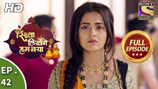 Rishta Likhenge Hum Naya  Ep 42  Full Episode  3rd January 2018 [upl. by Eybbob]