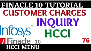 Finacle 10 Tutorial  HCCI  Customer charges inquiry  Learn and gain [upl. by Annah]