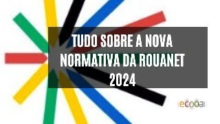 TUDO SOBRE A NOVA INSTRUÇÃO NORMATIVA DA ROUANET  2024 [upl. by Attebasile31]