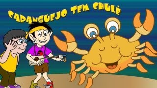 CARANGUEJO TEM CHULÉ  Vídeo Infantil  Desenho para Crianças [upl. by Christabel887]