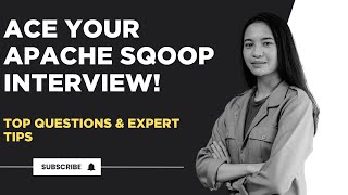 Top Apache Sqoop Interview Questions  InDepth Answers amp Expert Tips to Crack Your Interview [upl. by Flemming850]