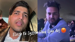 Elvish Terko Aaj koi nhi bacha sakta 😡ElvishYadavVlogs System Faad diya Aaj Elvish ka Dhaka ne 😡 [upl. by Dareece]