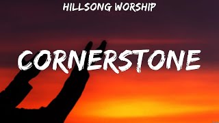 Hillsong Worship  Cornerstone Lyrics Matthew West Cochren amp co Jon Reddick [upl. by Neuburger]