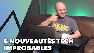 5 NOUVEAUTÉS TECH IMPROBABLES 😁 😱 LA 3ÈME VA VOUS ÉTONNER [upl. by Htedirem]