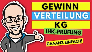 Gewinnverteilung in der KG gaaanz einfach  IHKPrüfung Sommer 2019 [upl. by Yhtac357]