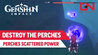 Genshin Impact Search for the Perches Scattered Power  Destroy the Perches 33 [upl. by Haye]