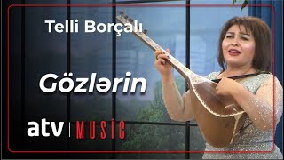 Telli Borçalı  Gözlərin [upl. by Wilkey79]