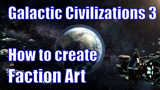 Galactic Civilizations III  Creating your own faction art [upl. by Akcirehs]