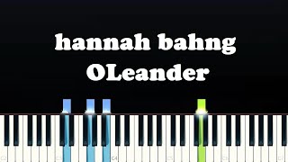 hannah bahng  OLeander Piano Tutorial [upl. by Ahcim]