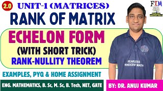 L5 RANK OF MATRIX BY ECHELON FORM  RANK AND NULLITY THEOREM  EXAMPLES  ENGINEERING MATHEMATICS [upl. by Peale443]