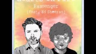 Passenger ft Ed Sheeran  Hearts on Fire [upl. by Rosamond]