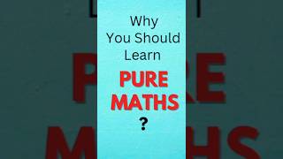 What Is Pure Mathematics  Why Should You Learn Pure Mathematics shorts [upl. by Jourdain]