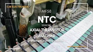 NTC Sensor MF58 Axial Thermistor Automatic Shaping and Welding Machine automationsolution cjr [upl. by Waldner401]