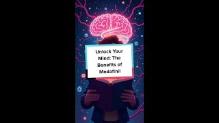 Unlock Your Mind The Benefits of Modafinil [upl. by Halverson309]