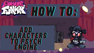 FNF TUTORIAL Adding Characters to Psych Engine [upl. by Motch]