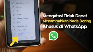 Cara Mengatasi Tidak Dapat Menambahkan Nada Dering Khusus di WhatsApp  Terbaru [upl. by Garek440]