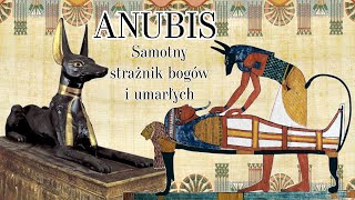 Anubis  samotny strażnik bogów i umarłych MITOLOGIA STAROŻYTNEGO EGIPTU [upl. by Parrott]