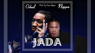 JADA Odeal amp Nippa Official Audio 2025 [upl. by Slin]